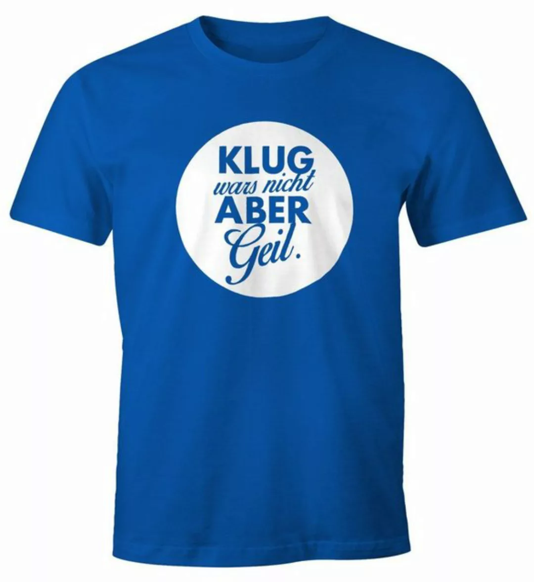 MoonWorks Print-Shirt Herren Spruch T-Shirt Klug wars nicht aber geil Fun-S günstig online kaufen