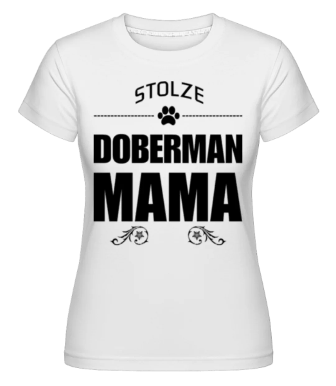 Stolze Doberman Mama · Shirtinator Frauen T-Shirt günstig online kaufen