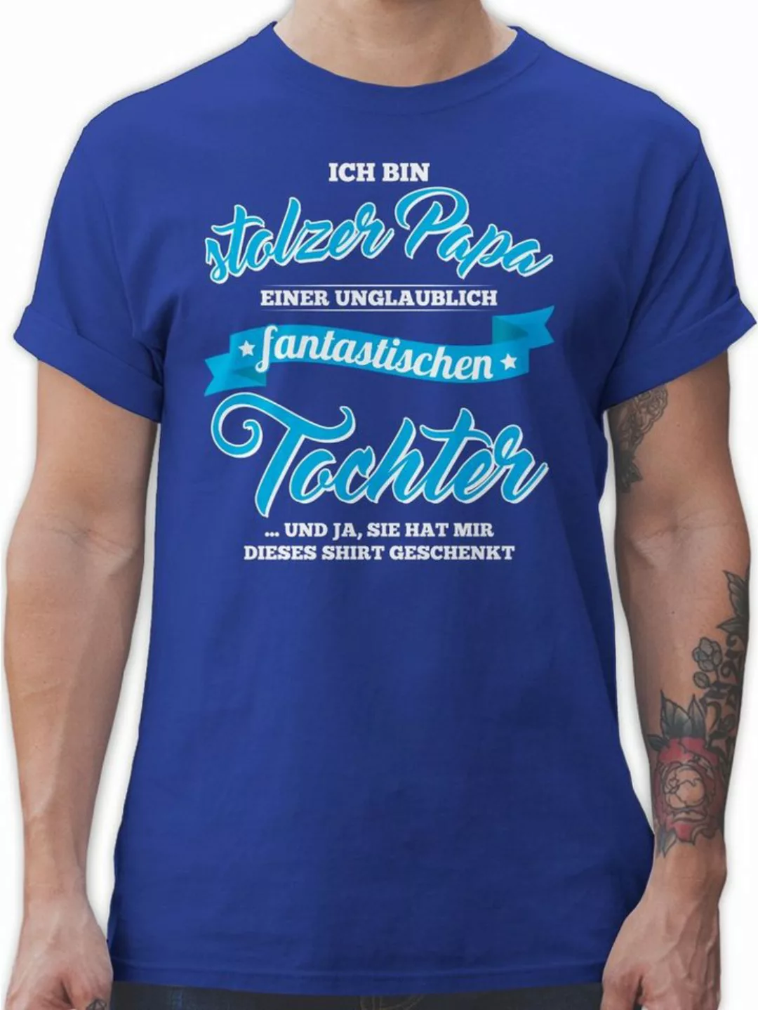 Shirtracer T-Shirt Stolzer Papa einer fantastischen Tochter Papa günstig online kaufen