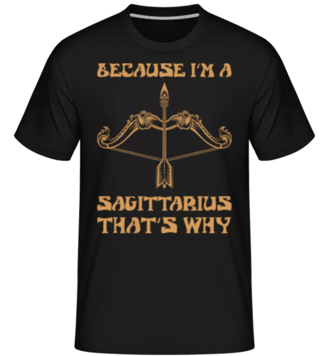 Sagittarius That's Why · Shirtinator Männer T-Shirt günstig online kaufen