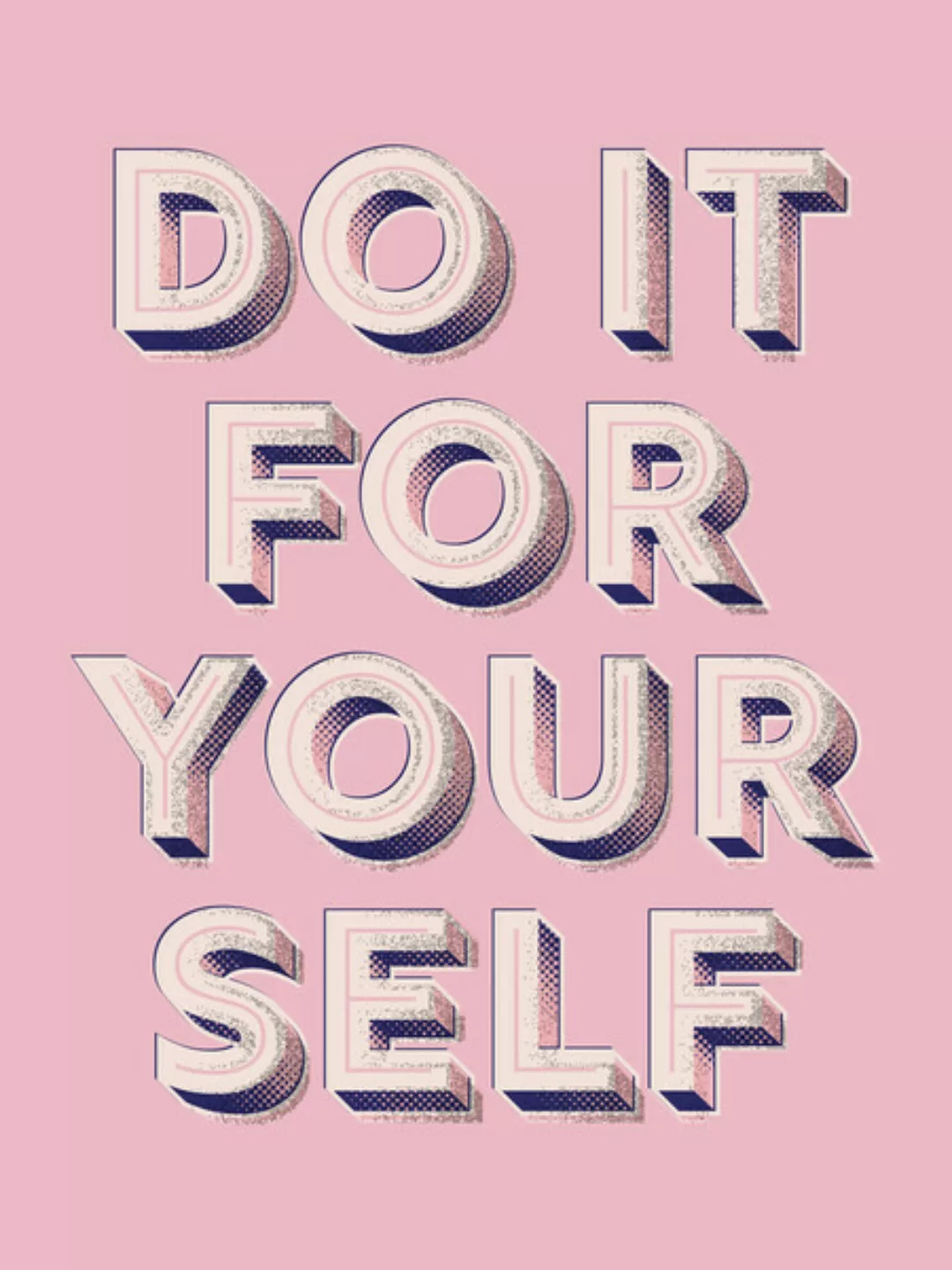 Poster / Leinwandbild - Do It For Yourself günstig online kaufen
