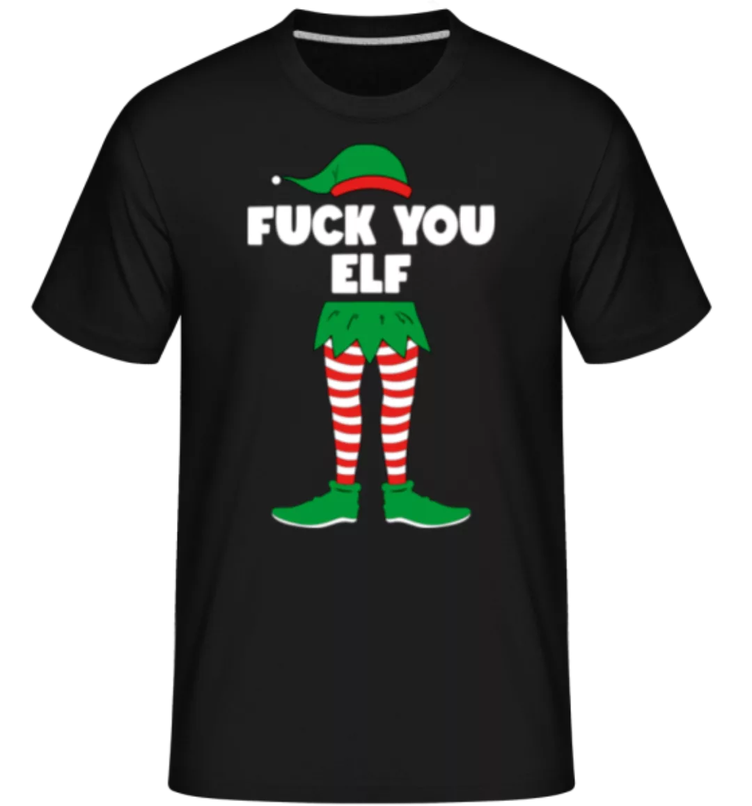 Fuck You Elf · Shirtinator Männer T-Shirt günstig online kaufen