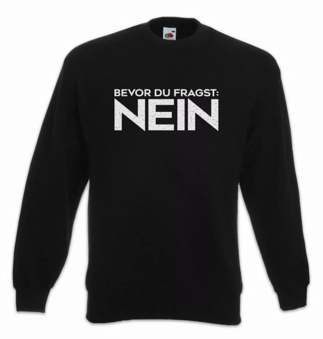 Urban Backwoods Sweatshirt Bevor Du Fragst: Nein Sweatshirt Sturkopf Pubert günstig online kaufen