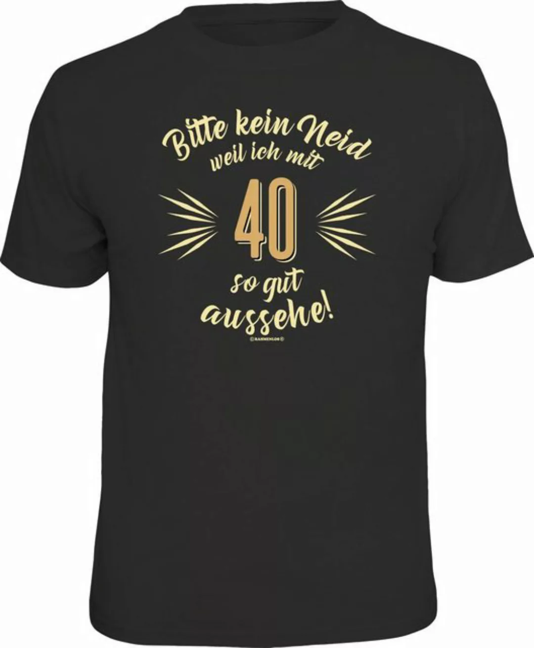 RAHMENLOS® T-Shirt als Geschenk zum 40. Geburtstag - Bitte kein Neid günstig online kaufen