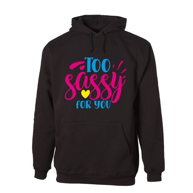 G-graphics Hoodie Too sassy for you mit trendigem Frontprint mit Spruch günstig online kaufen