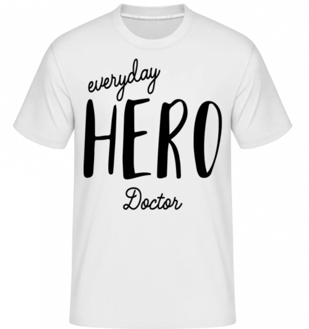 Everyday Hero Doctor · Shirtinator Männer T-Shirt günstig online kaufen