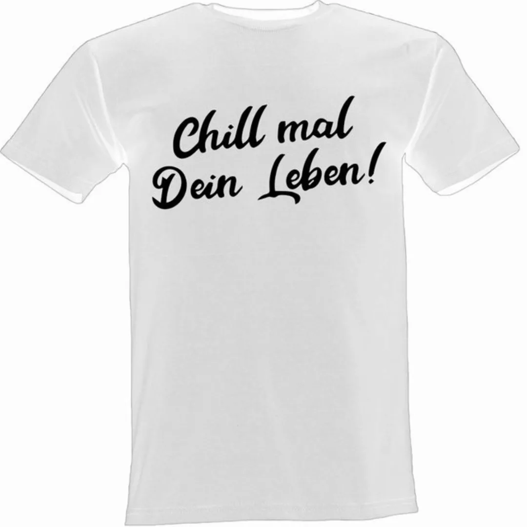 Lustige & Witzige T-Shirts T-Shirt T-Shirt Chill mal Dein Leben Fun-Shirt P günstig online kaufen