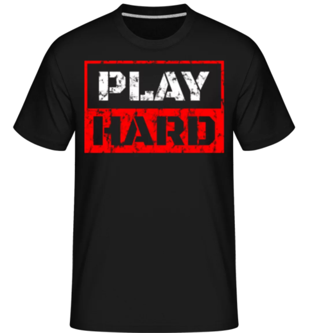 Play Hard · Shirtinator Männer T-Shirt günstig online kaufen