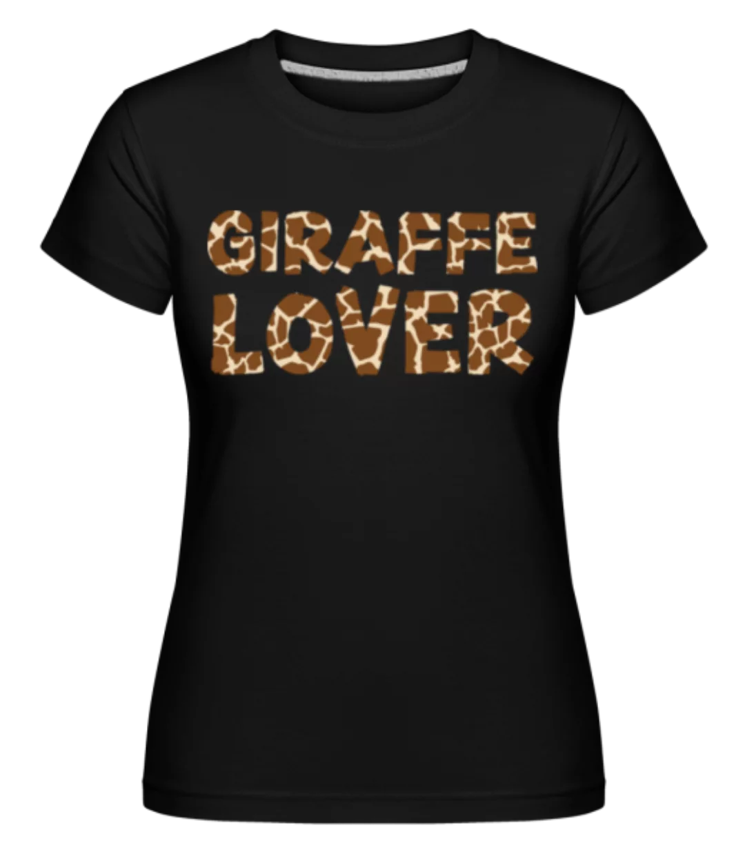 Giraffe Lover · Shirtinator Frauen T-Shirt günstig online kaufen
