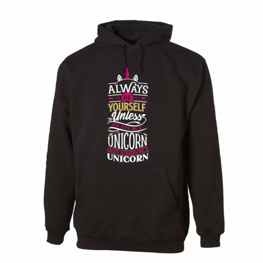 G-graphics Hoodie Always be yourself- ... – then alway be a unicorn Unisex, günstig online kaufen