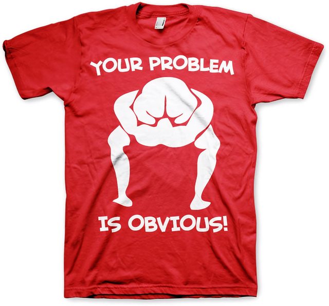 Hybris T-Shirt Your Problem Is Obvious T-Shirt günstig online kaufen