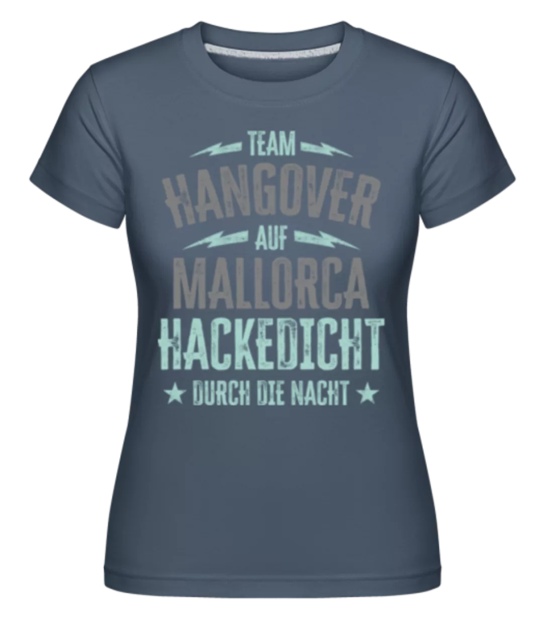 Team Hangover Auf Mallorca · Shirtinator Frauen T-Shirt günstig online kaufen