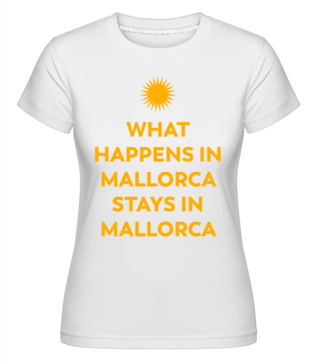 What Happens In Mallorca · Shirtinator Frauen T-Shirt günstig online kaufen