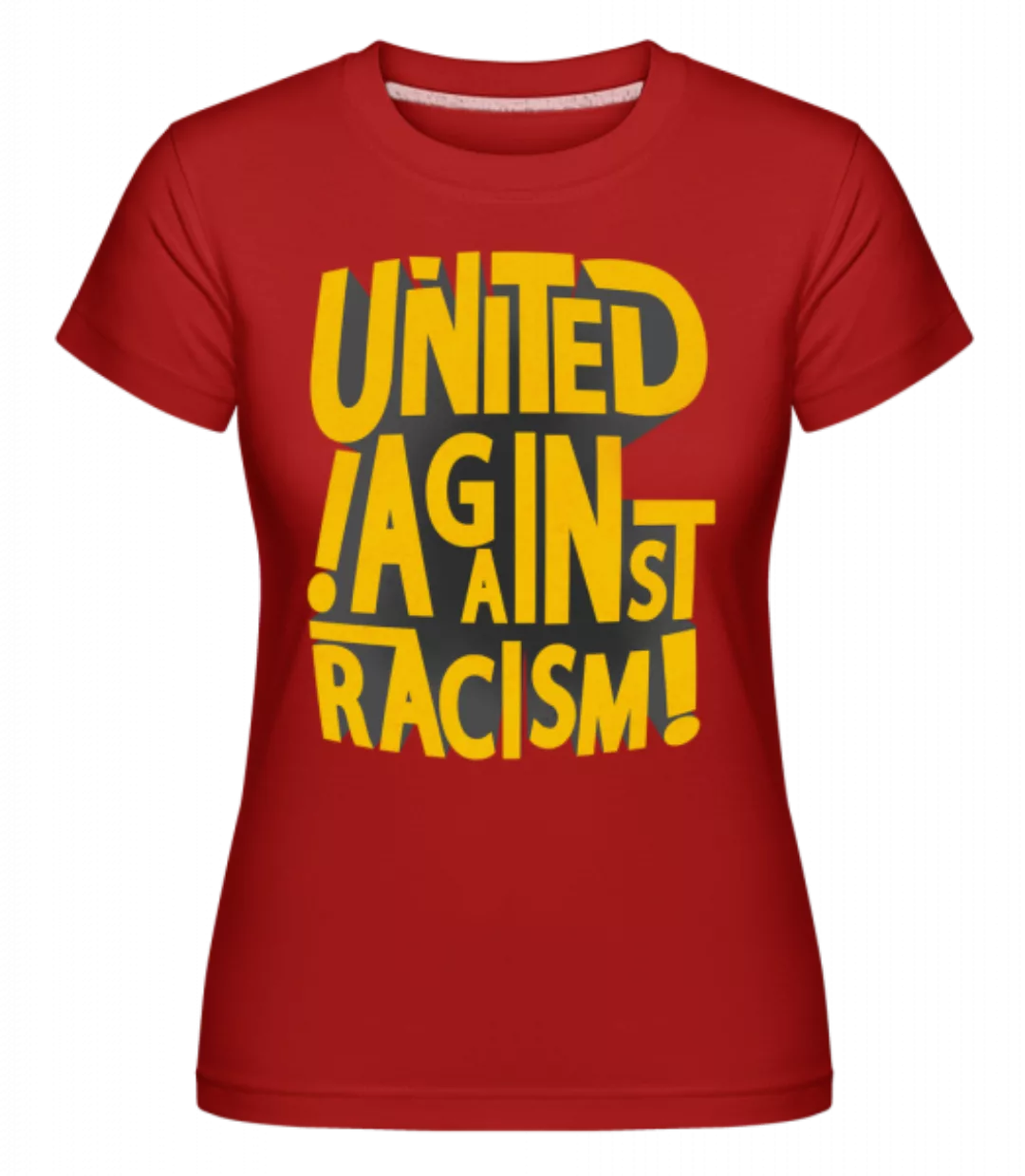 United Against Racism · Shirtinator Frauen T-Shirt günstig online kaufen