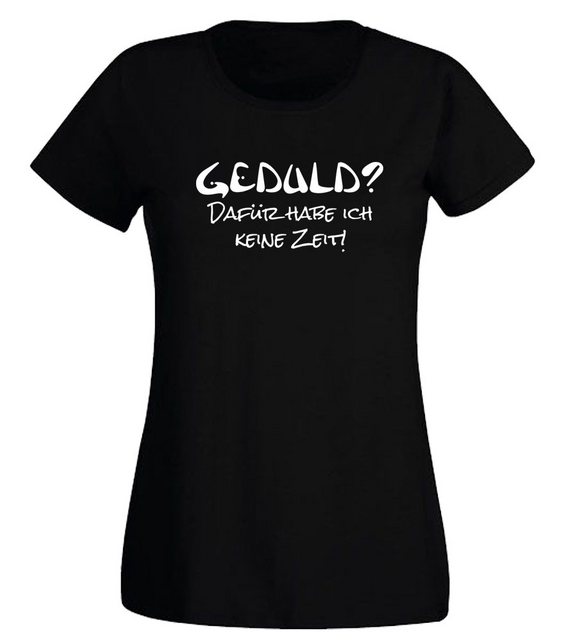 G-graphics T-Shirt Damen T-Shirt - Geduld? Dafür habe ich keine Zeit! mit t günstig online kaufen