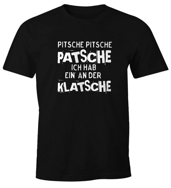 MoonWorks Print-Shirt Herren T-Shirt Pitsche Pitsche Patsche Ich hab einen günstig online kaufen