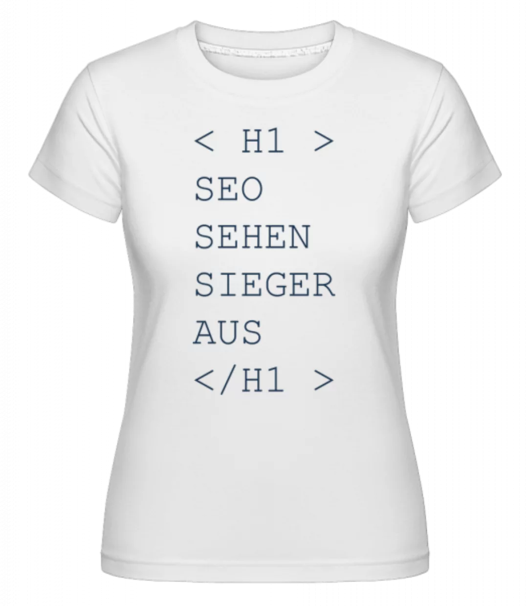 Seo Sehen Sieger Aus · Shirtinator Frauen T-Shirt günstig online kaufen