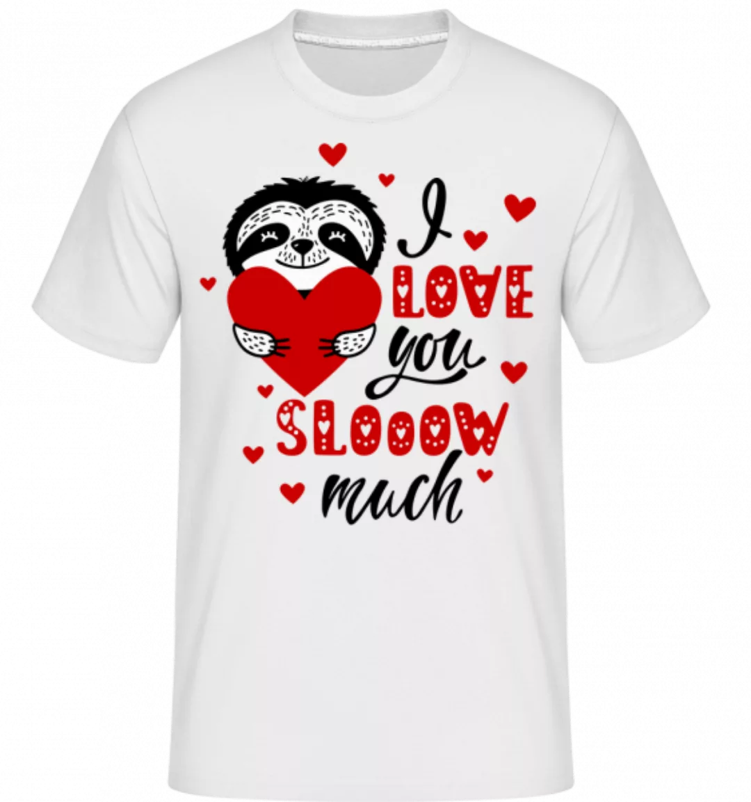 I Love You Slow · Shirtinator Männer T-Shirt günstig online kaufen