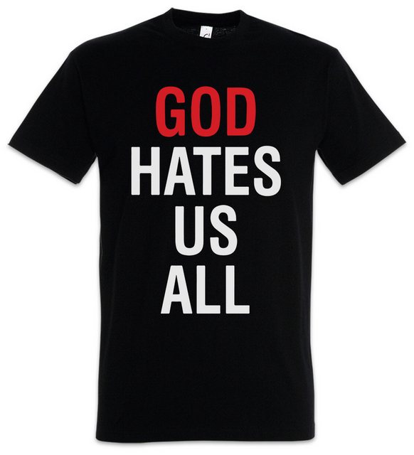 Urban Backwoods Print-Shirt God Hates Us All Herren T-Shirt Kult Californic günstig online kaufen