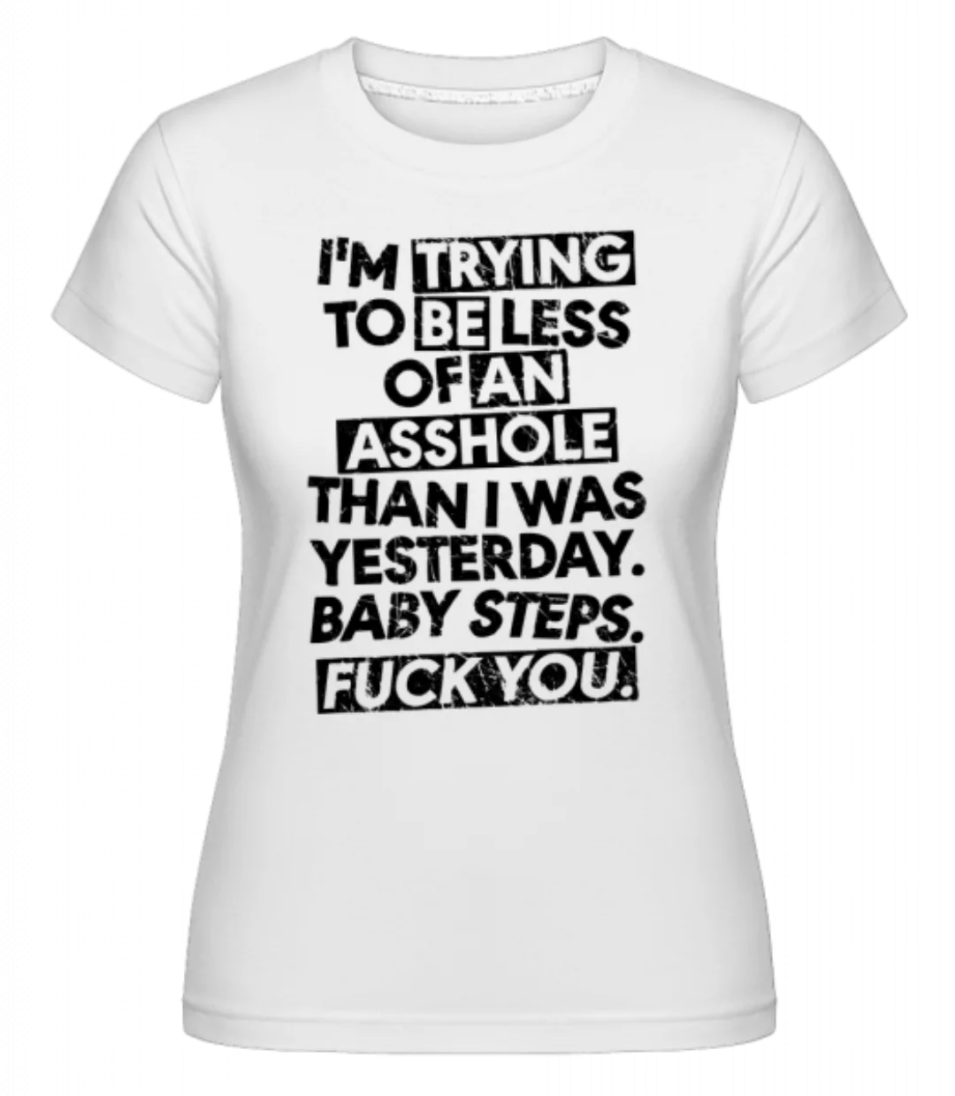 I'm Trying But Fuck You · Shirtinator Frauen T-Shirt günstig online kaufen