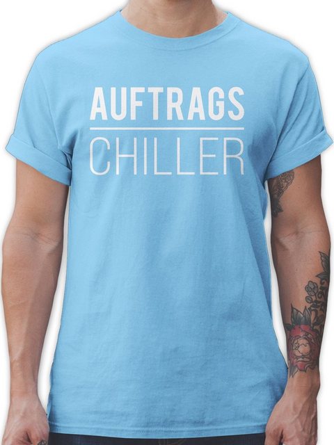 Shirtracer T-Shirt Auftragschiller weiß Sprüche Statement mit Spruch günstig online kaufen