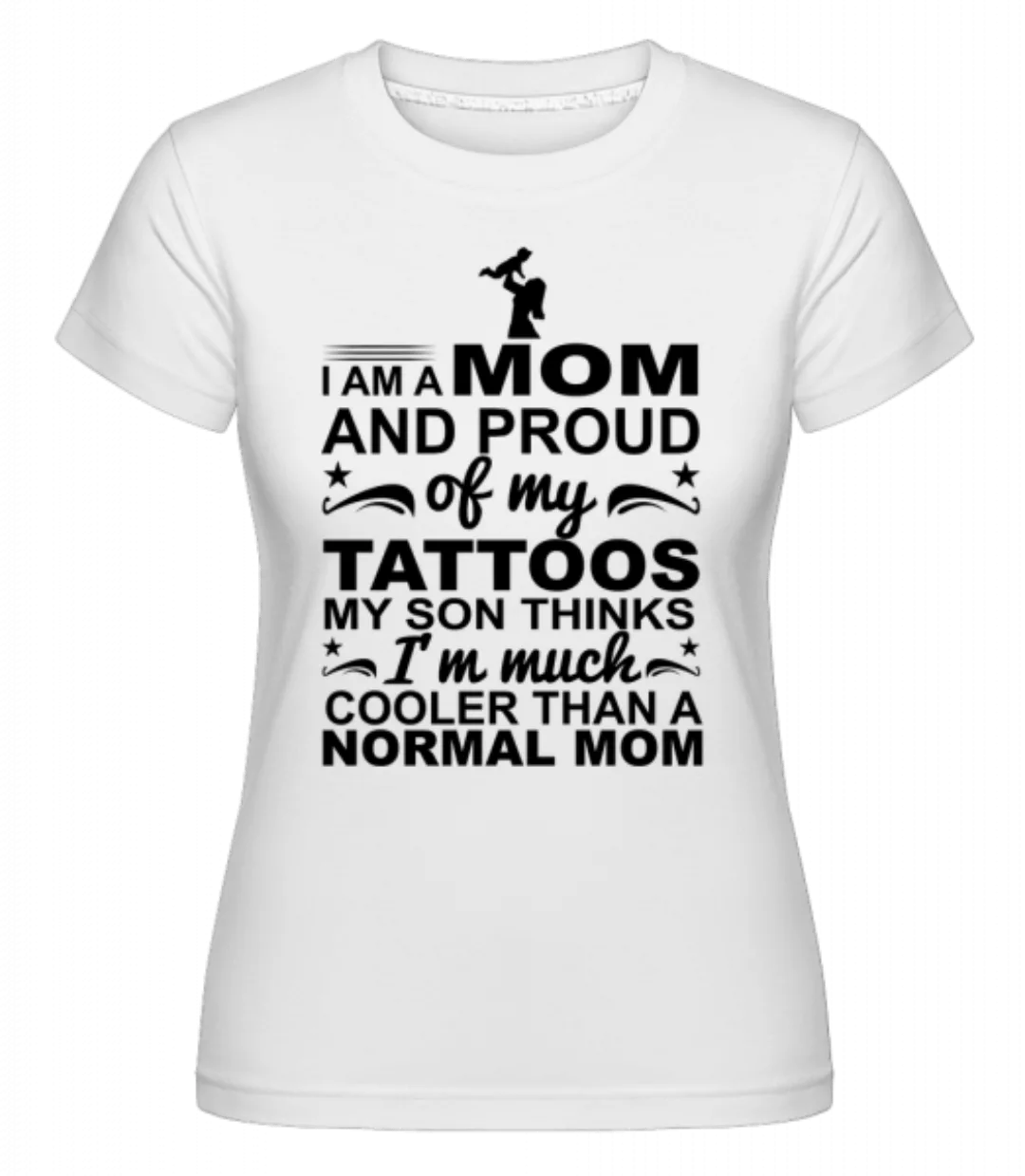 Mom Proud Of Tattoos · Shirtinator Frauen T-Shirt günstig online kaufen