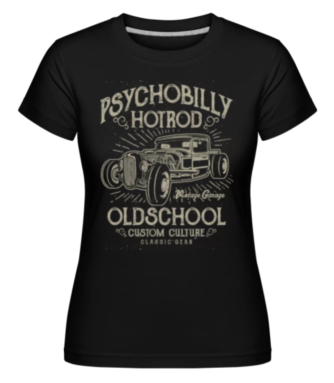 Psychobilly Hotrod · Shirtinator Frauen T-Shirt günstig online kaufen