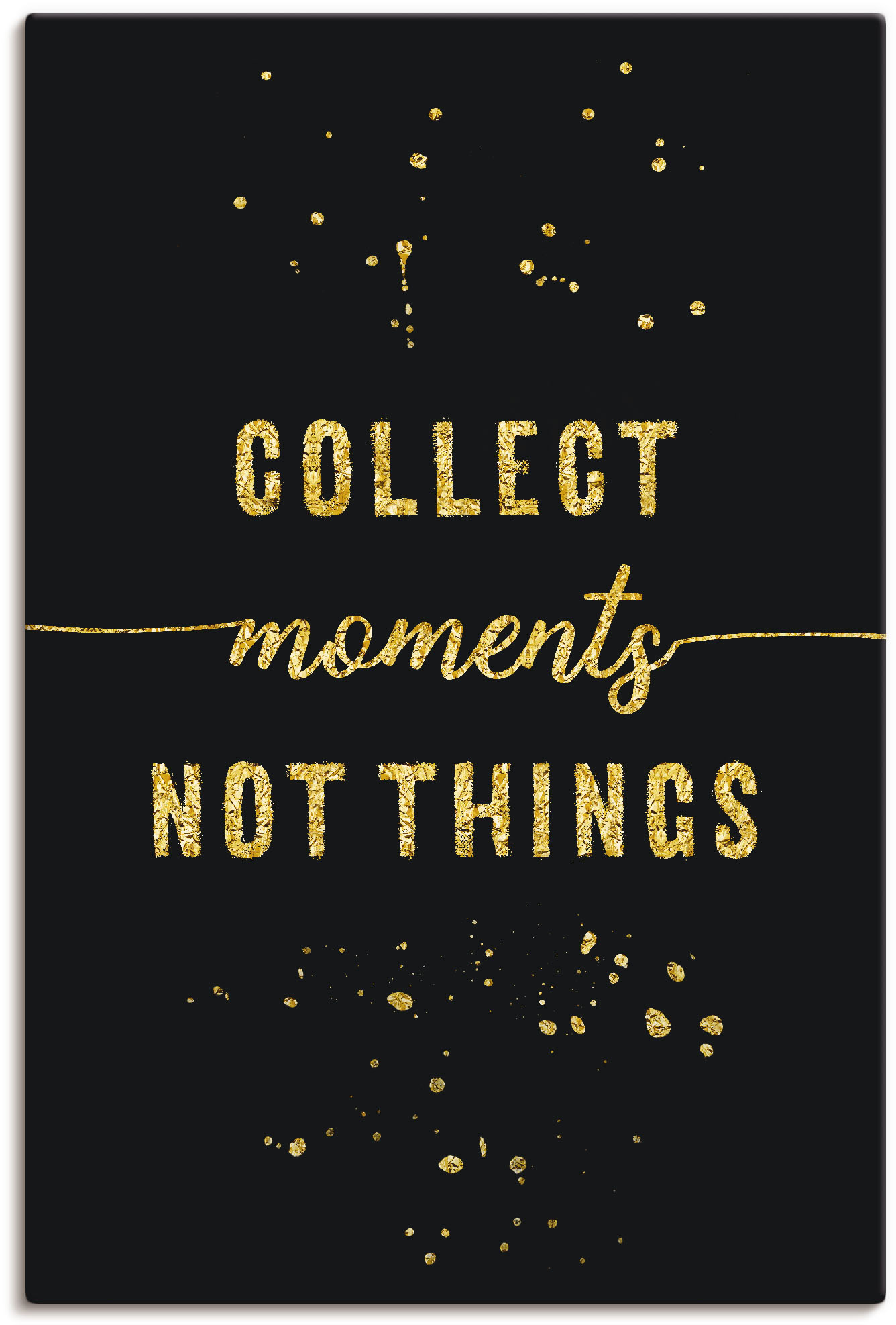 Artland Wandbild "GOLD Sammle Momente, keine Dinge", Sprüche & Texte, (1 St günstig online kaufen