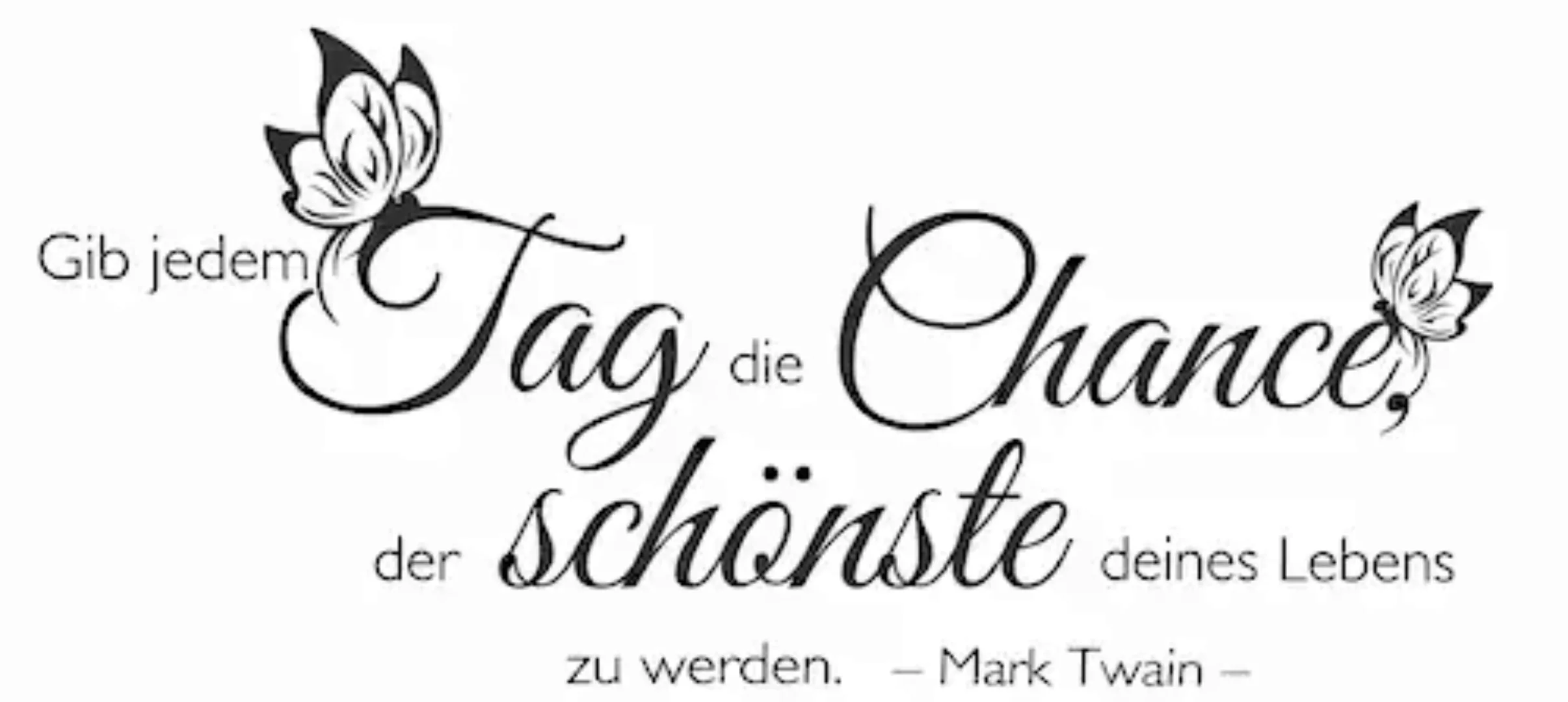 Wall-Art Wandtattoo »Schriftzug Gib jedem Tag die Chance«, selbstklebend, e günstig online kaufen