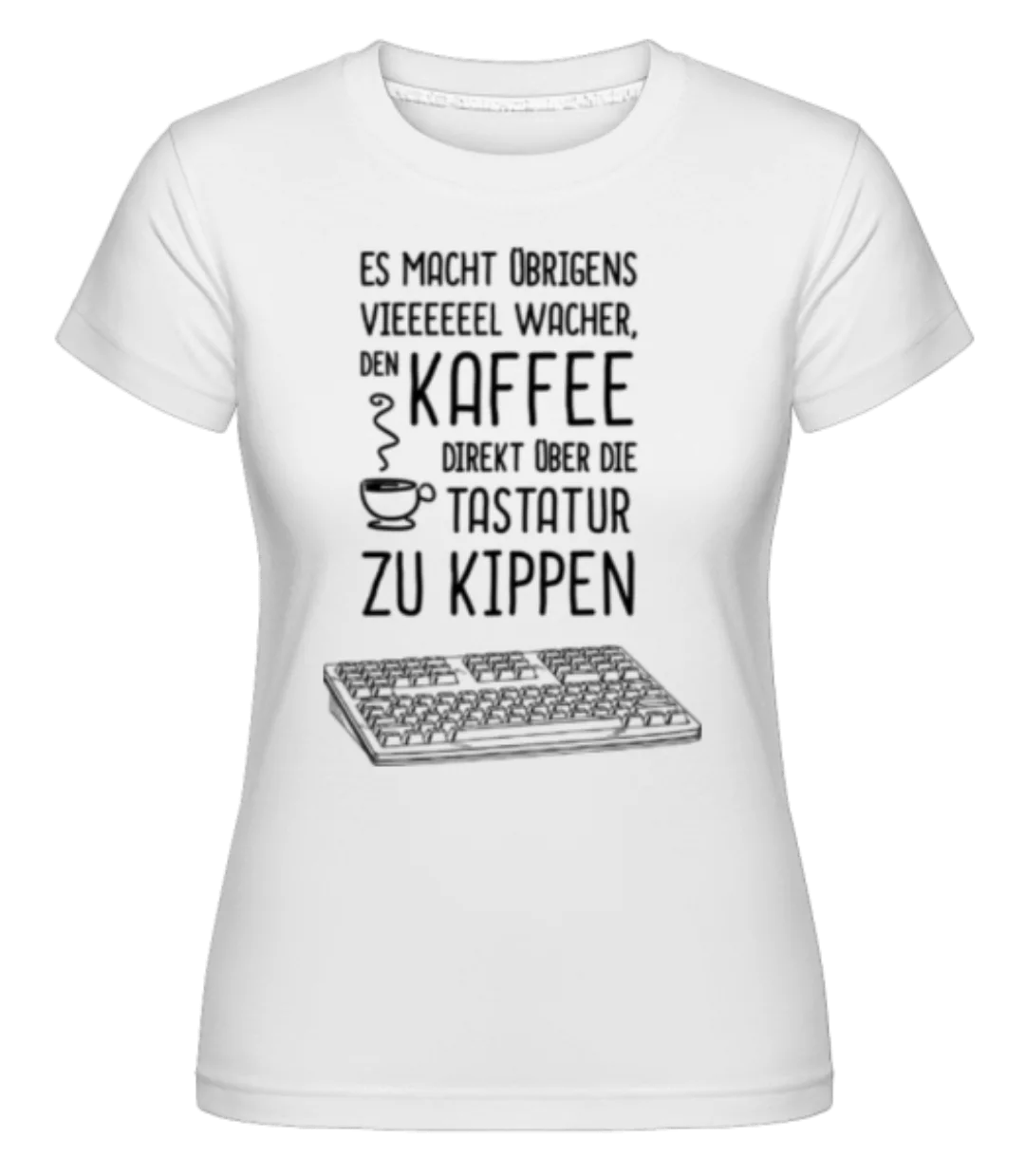Kaffee Tastatur · Shirtinator Frauen T-Shirt günstig online kaufen