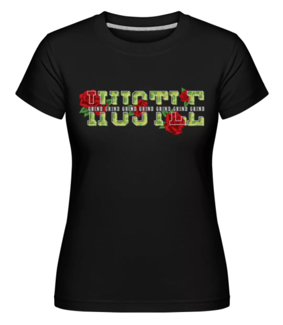 Hustle · Shirtinator Frauen T-Shirt günstig online kaufen