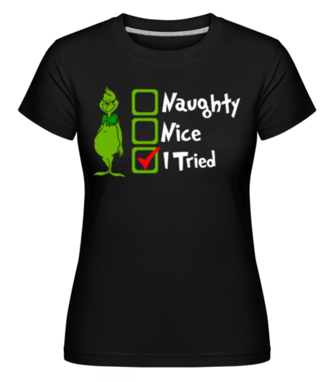 Naughty Nice I Tried · Shirtinator Frauen T-Shirt günstig online kaufen