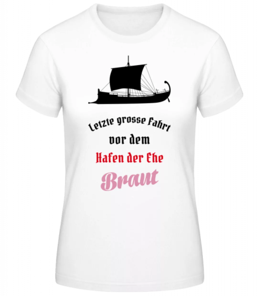 Hafen Der Ehe Braut · Frauen Basic T-Shirt günstig online kaufen