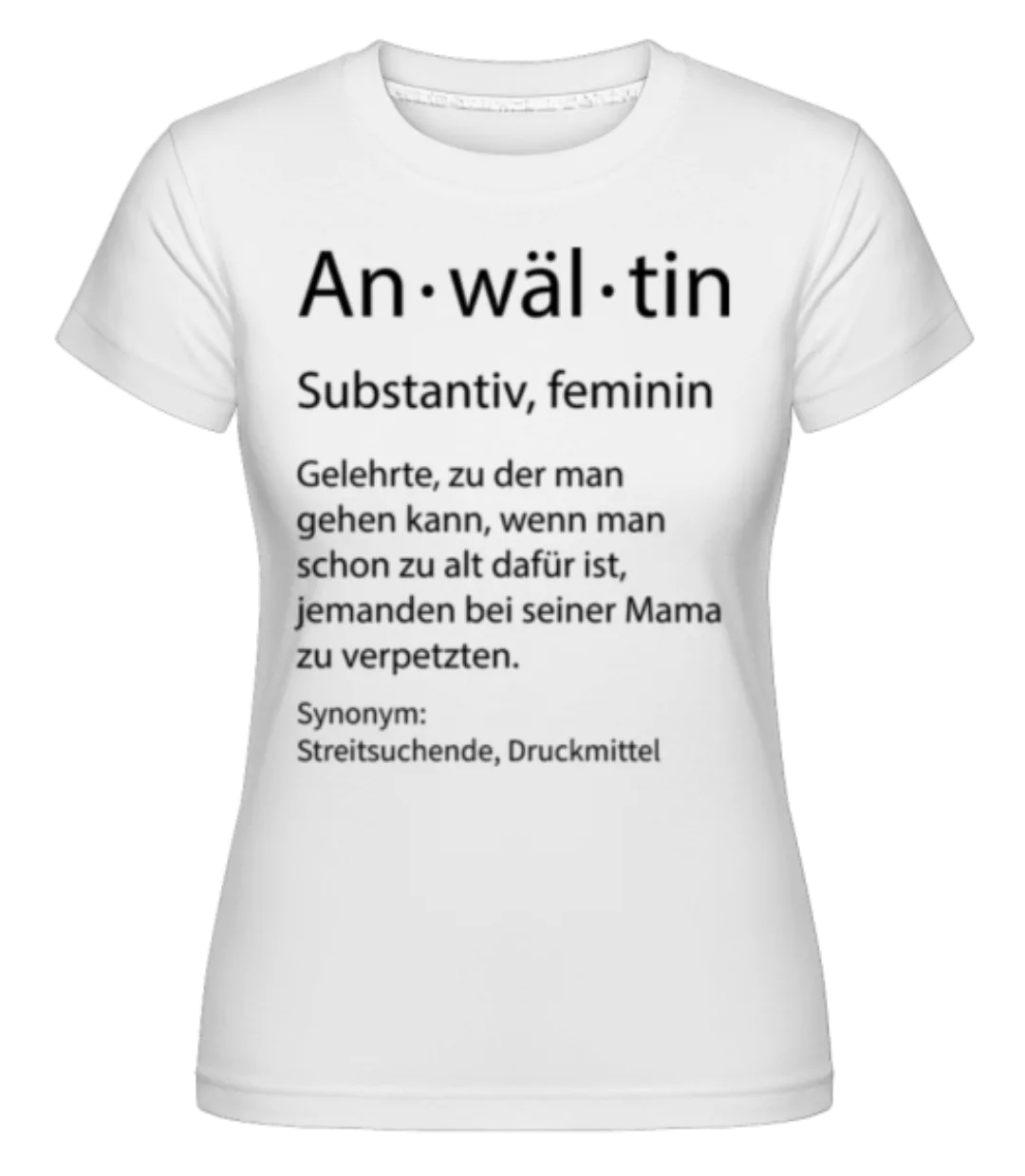 Anwältin Quatsch Duden · Shirtinator Frauen T-Shirt günstig online kaufen