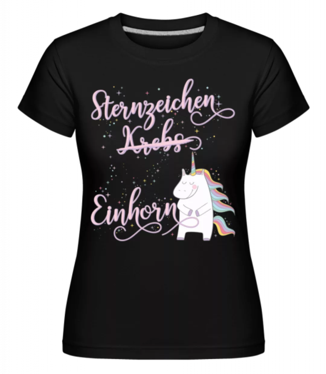 Sternzeichen Einhorn Krebs · Shirtinator Frauen T-Shirt günstig online kaufen