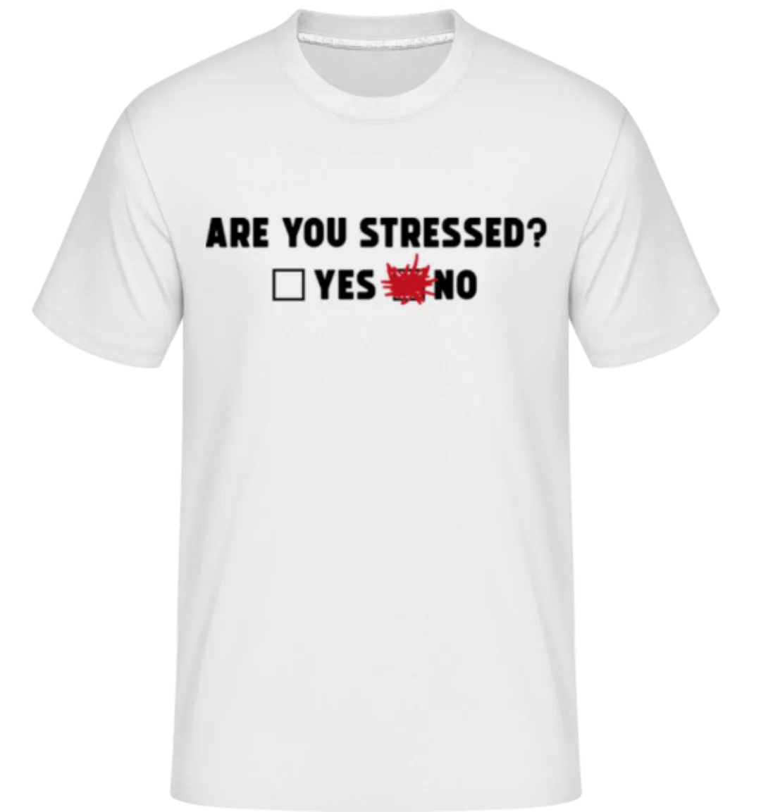 Are You Stressed Yes No · Shirtinator Männer T-Shirt günstig online kaufen