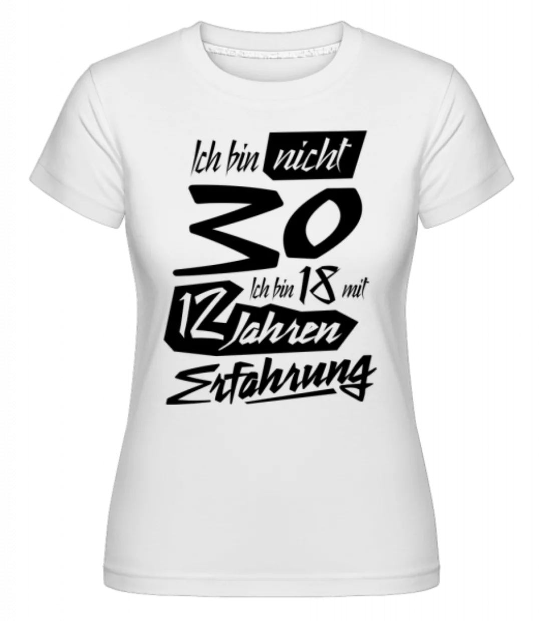 18 Mit 12 Jahren Erfahrung · Shirtinator Frauen T-Shirt günstig online kaufen