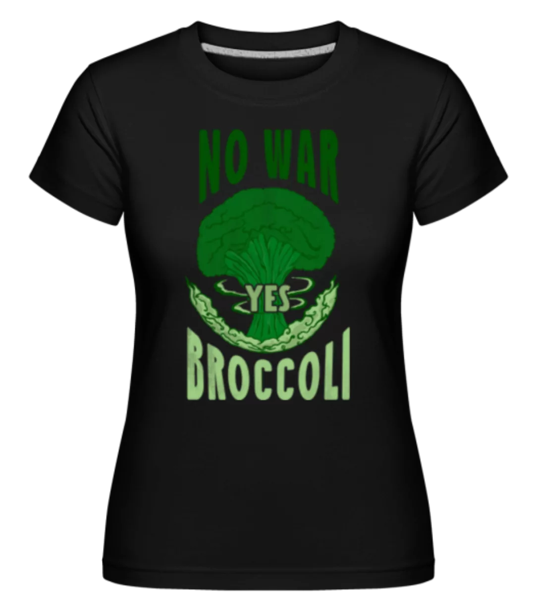 No War Yes Broccoli · Shirtinator Frauen T-Shirt günstig online kaufen