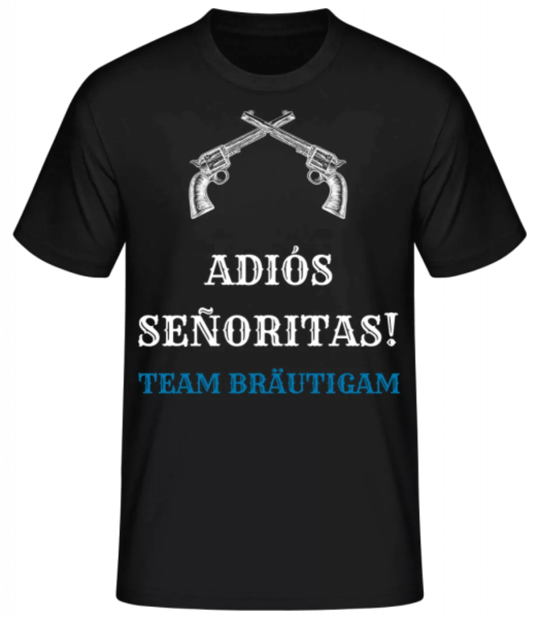 Adiós Señoritas Team Bräutigam · Männer Basic T-Shirt günstig online kaufen