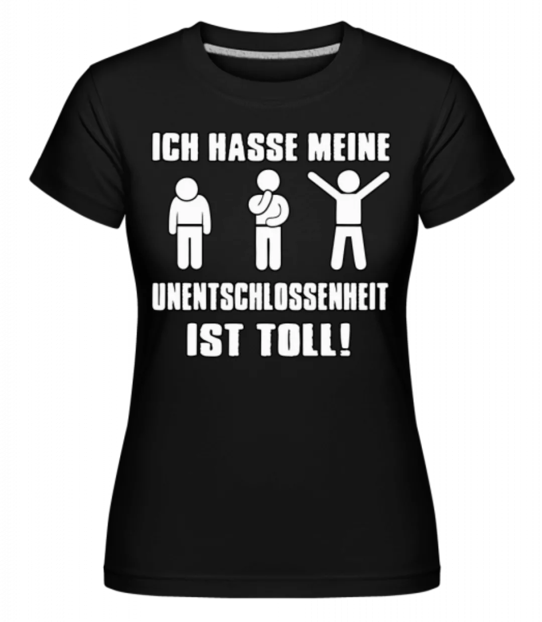 Unentschlossenheit · Shirtinator Frauen T-Shirt günstig online kaufen