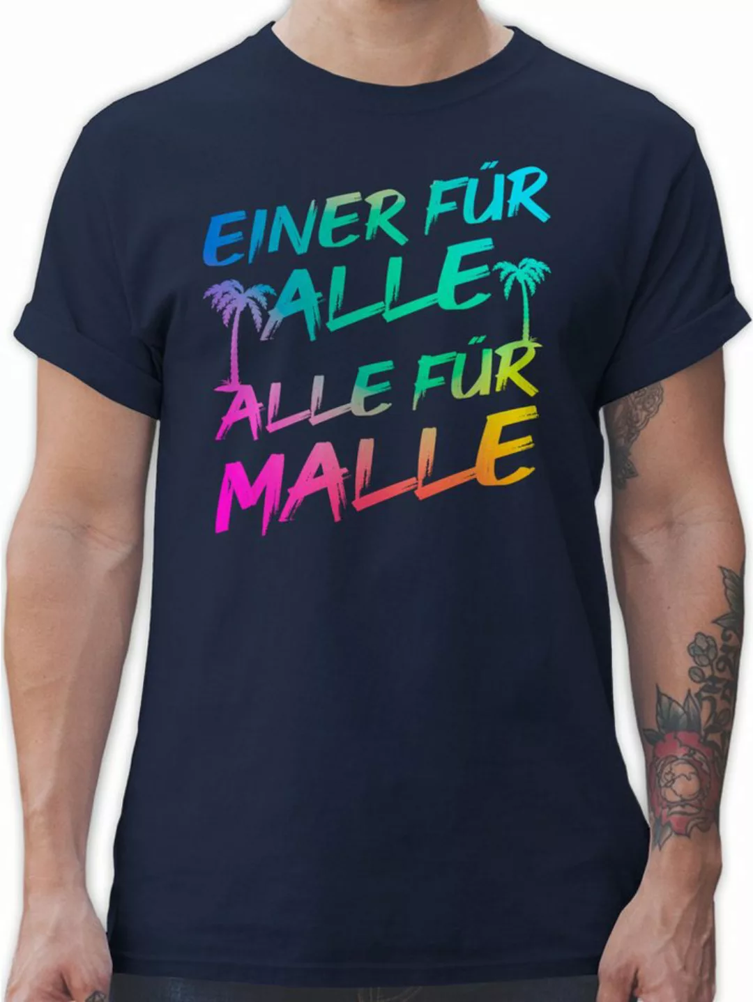 Shirtracer T-Shirt Malle für Alle - Einer für alle Alle für Malle Sommerurl günstig online kaufen