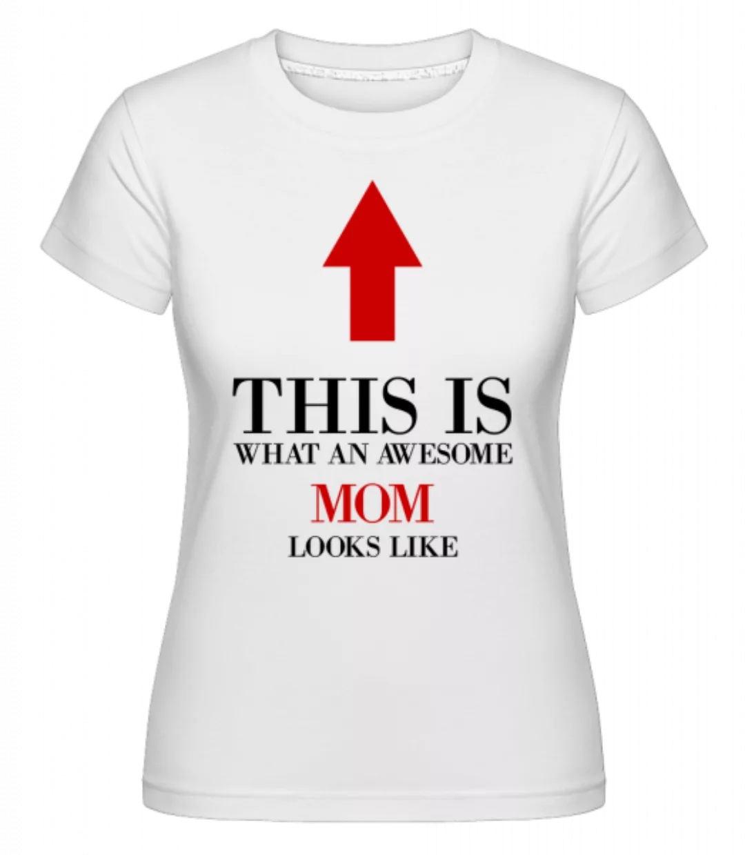 Awesome Mom · Shirtinator Frauen T-Shirt günstig online kaufen