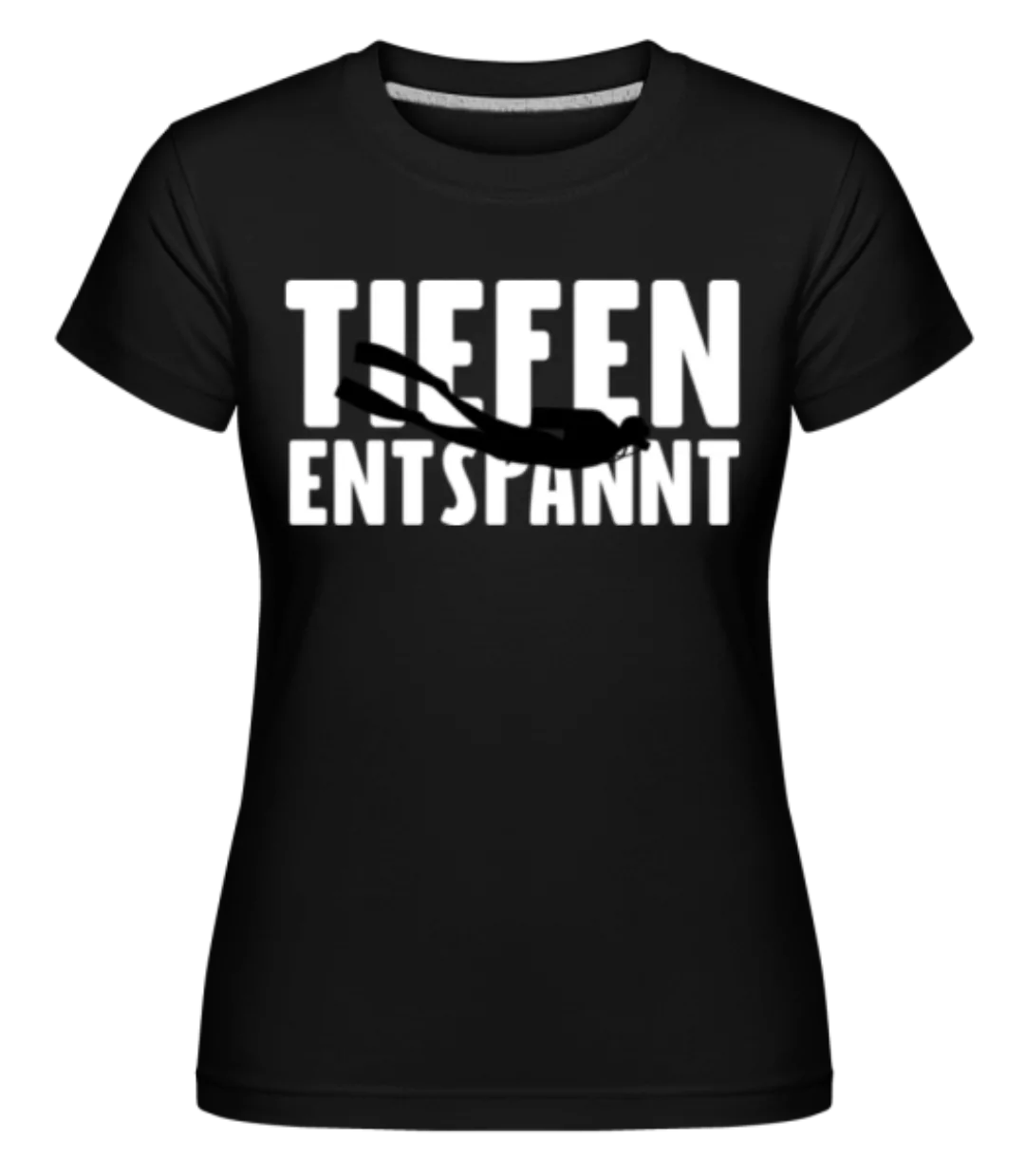 Tiefenentspannt Taucher · Shirtinator Frauen T-Shirt günstig online kaufen