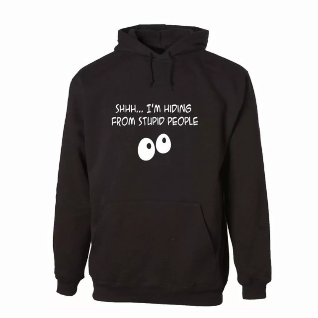 G-graphics Hoodie Shhh... I´m hiding from stupid people Unisex mit trendige günstig online kaufen