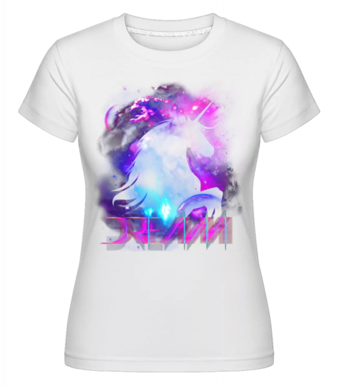 Dream Unicorn · Shirtinator Frauen T-Shirt günstig online kaufen