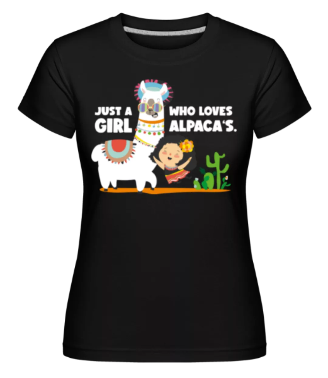 Just A Girl Who Loves Alpacas · Shirtinator Frauen T-Shirt günstig online kaufen