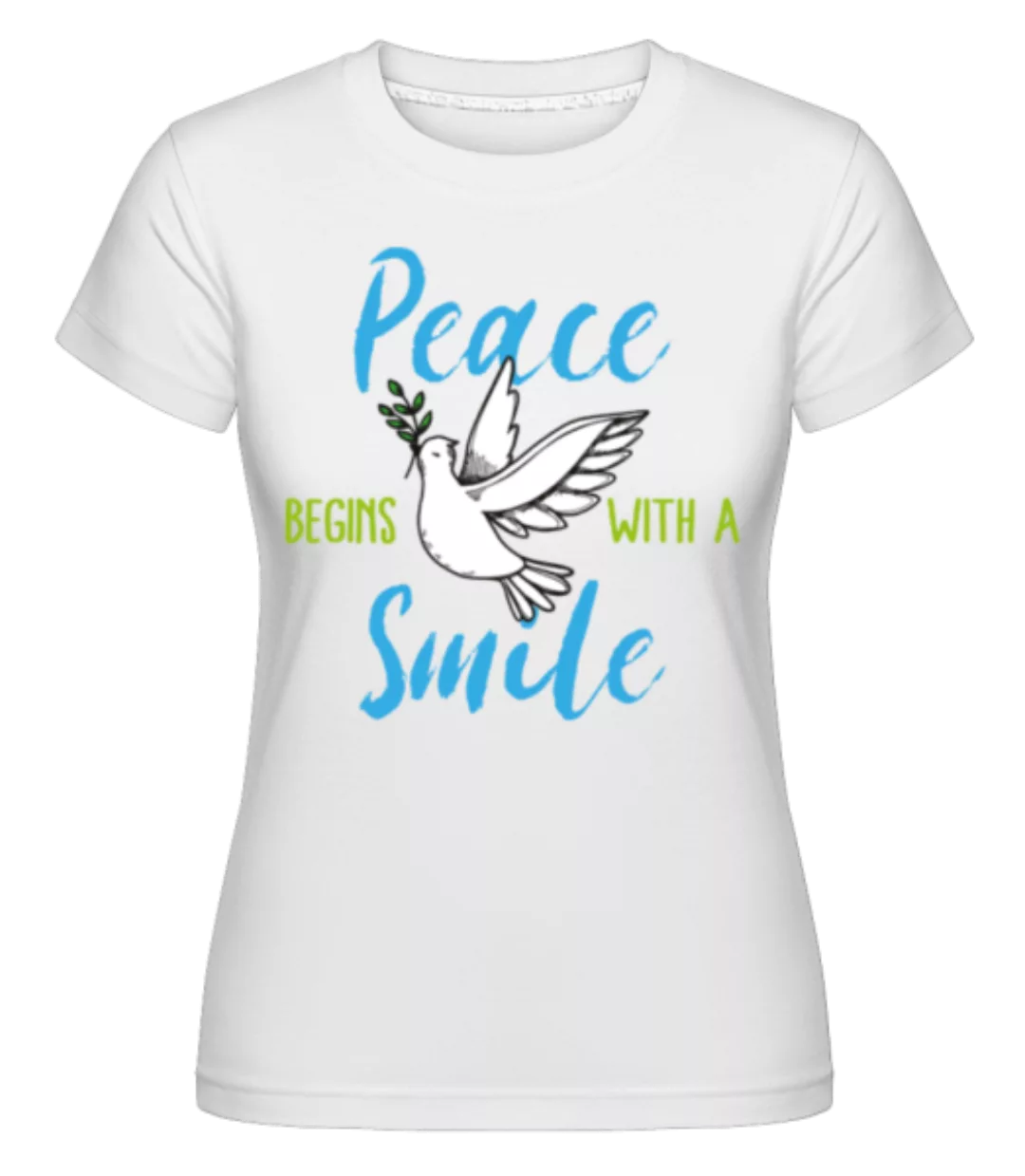 Peace Begins With A Smile · Shirtinator Frauen T-Shirt günstig online kaufen