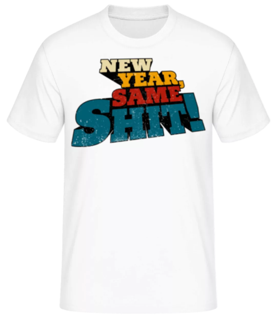 New Year Same Shit · Männer Basic T-Shirt günstig online kaufen