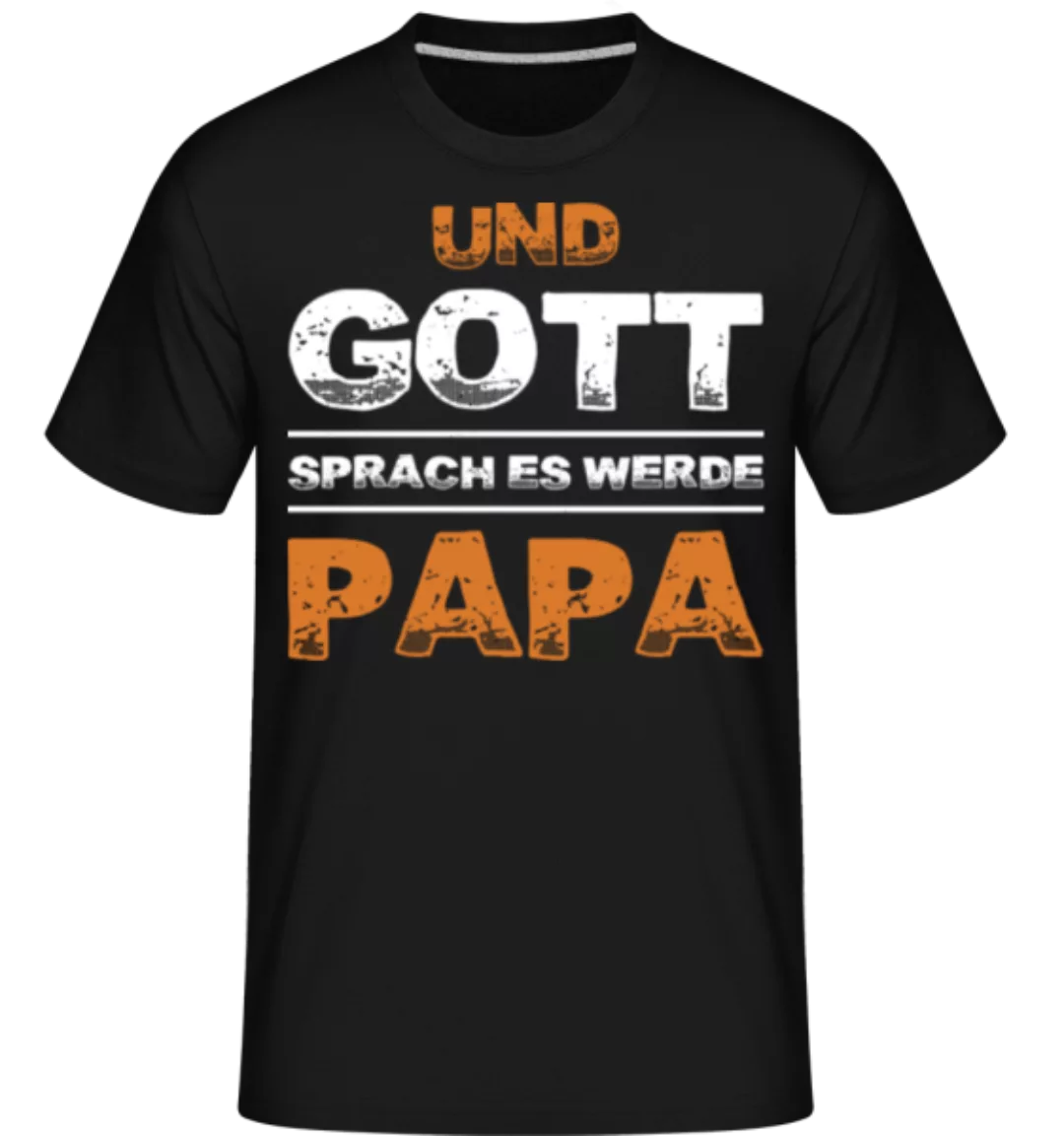 Und Gott Sprach Papa · Shirtinator Männer T-Shirt günstig online kaufen