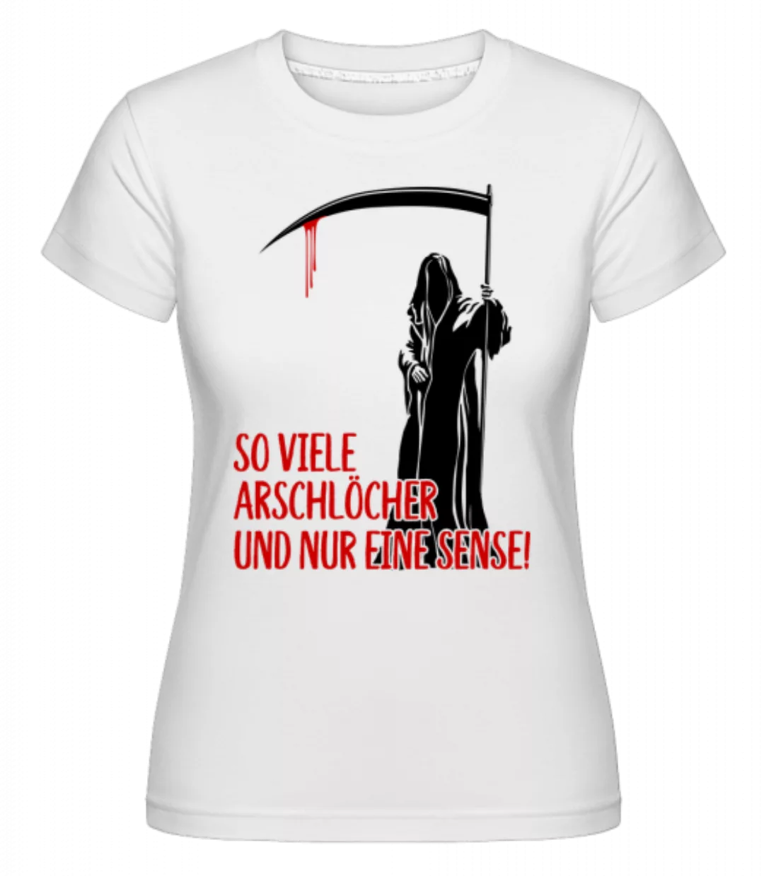 So Viele Arschlöcher · Shirtinator Frauen T-Shirt günstig online kaufen